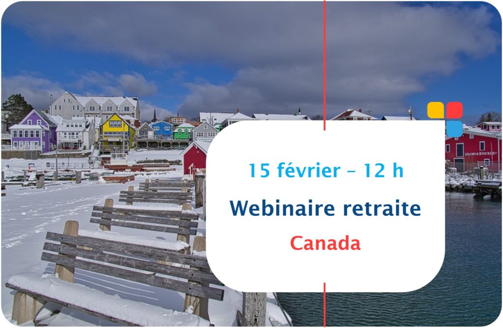 Retraites françaises des expatriés au Canada. Webinaire le 15 février 2024