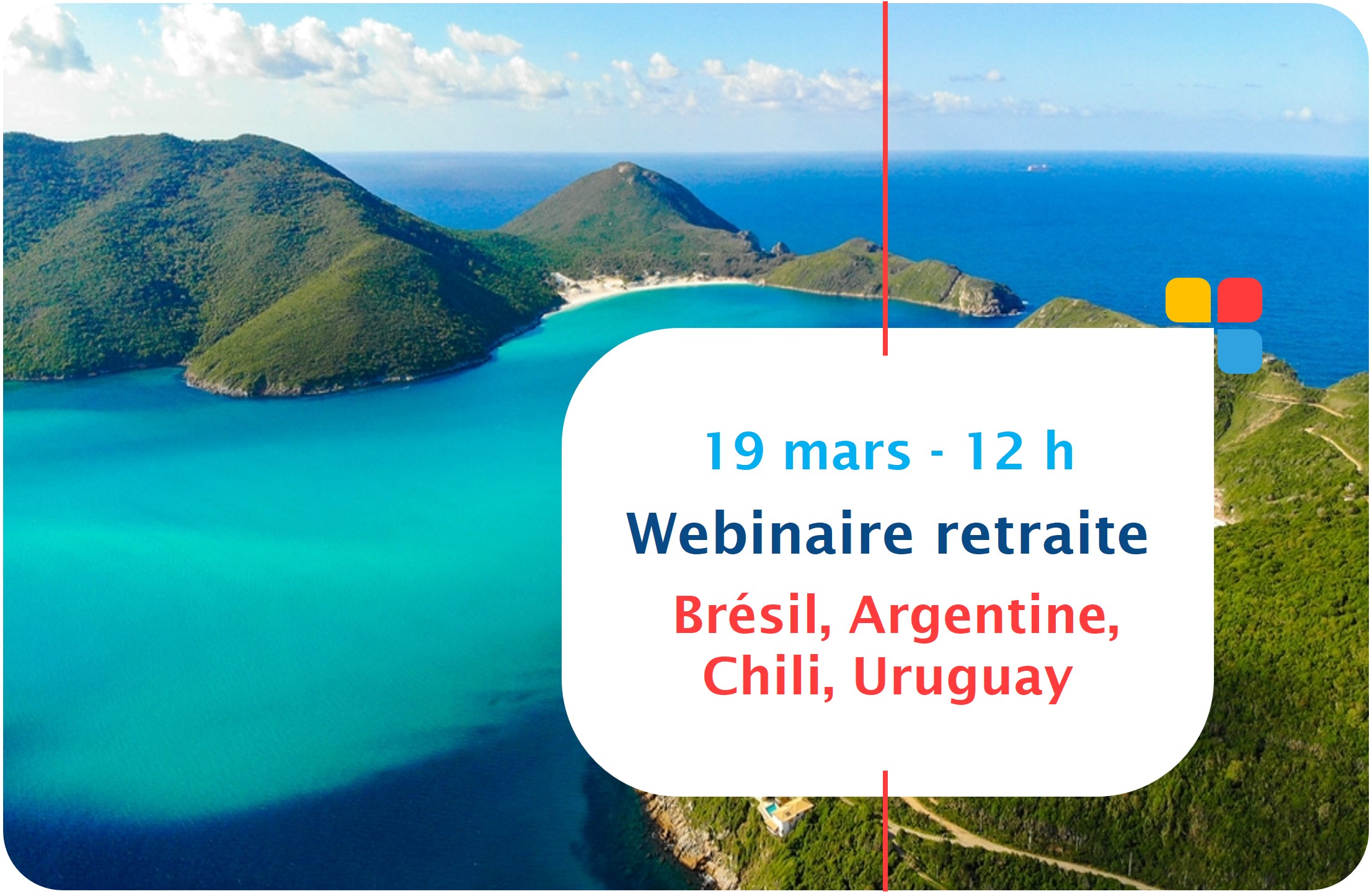 Webinaire sur les retraites françaises des expatriés au Brésil, en Argentine, au Chili ou en Uruguay. Le 19 mars 2024 à midi.